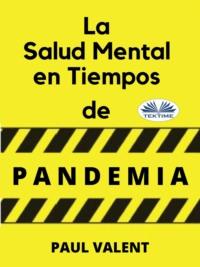 La Salud Mental En Tiempos De La Pandemia - Paul Valent