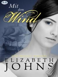 Mit Dem Wind, Elizabeth Johns аудиокнига. ISDN65494817