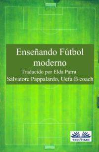 Enseñando Fútbol Moderno,  аудиокнига. ISDN65495127