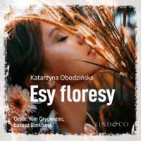 Esy floresy, Katarzyna Obodzińska аудиокнига. ISDN65852193