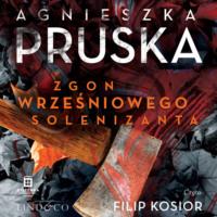 Zgon wrześniowego solenizanta, Agnieszka Pruska аудиокнига. ISDN66166218