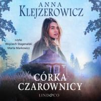 Córka czarownicy, Anna Klejzerowicz аудиокнига. ISDN66166242