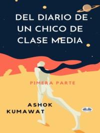 Del Diario De Un Chico De Clase Media - Ashok Kumawat