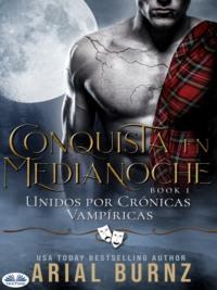 Conquista En Medianoche, Arial Burnz аудиокнига. ISDN66225920