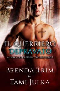 Il Guerriero Depravato - Brenda Trim