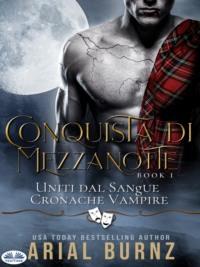 Conquista Di Mezzanotte, Arial Burnz аудиокнига. ISDN66225944