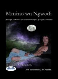 Mmino Wa Ngwedi (Kgokagano Ya Madi) - Amy Blankenship