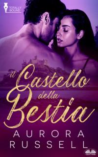 Il Castello Della Bestia - Aurora Russell