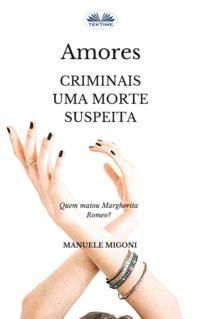 Amores Criminais Uma Morte Suspeita - Manuele Migoni