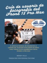 Guía De Usuario Del IPhone 13 Fotografía Pro Max,  аудиокнига. ISDN67032984