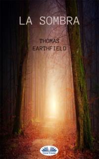 La Sombra - Thomas Earthfield