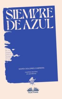 Siempre De Azul - María Dolores Cabrera