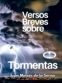 Versos Breves Sobre Tormentas, Juan Moises De La Serna аудиокнига. ISDN67103865