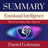Summary: Emotional Intelligence. Why it can matter more than IQ. Daniel Goleman - Smart Reading