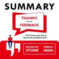 Summary: Thanks for the Feedback. The Science and Art of Receiving Feedback Well. Douglas Stone, Sheila Heen, Smart Reading аудиокнига. ISDN67678277