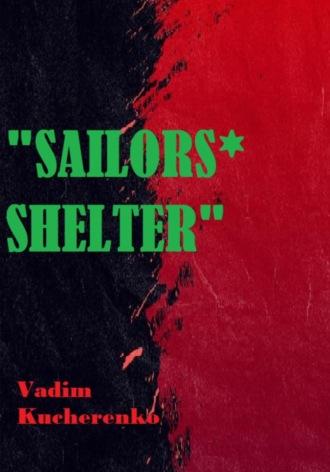 Sailors’ Shelter, аудиокнига Вадима Ивановича Кучеренко. ISDN68822598