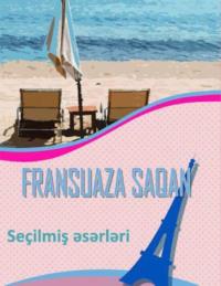 Seçilmiş əsərləri - Fransuaza Saqan