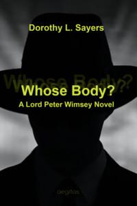 Whose Body? A Lord Peter Wimsey Novel - Дороти Ли Сэйерс