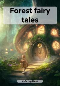 Forest fairy tales, аудиокнига Ники Уэбстера. ISDN69411877