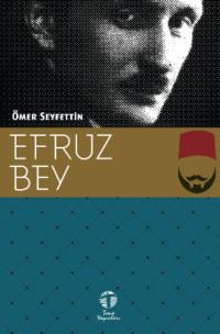 Efruz Bey - Омер Сейфеддин