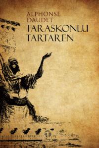 Taraskonlu Tartaren, Альфонса Додэ аудиокнига. ISDN69428797