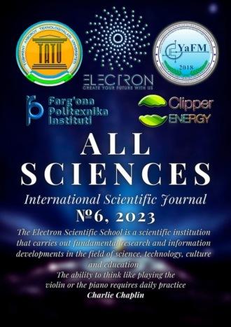 All sciences. №6, 2023. International Scientific Journal - Ibratjon Aliyev