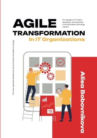 Agile Transformation in IT-organizations - Алиса Бобовникова