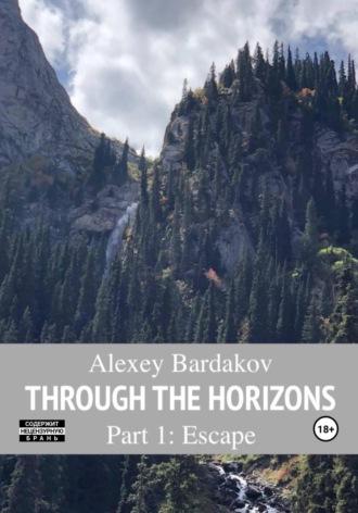 Through the Horizons. Part 1. Escape, аудиокнига Алексея Бардакова. ISDN70386214