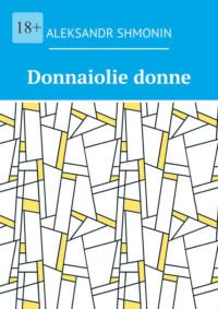 Donnaiolie donne,  аудиокнига. ISDN70401064