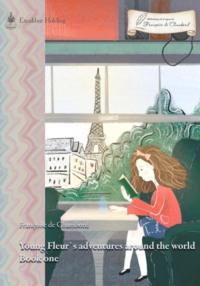 Young Fleurs adventures around the world. Book one - Françoise de Chambord