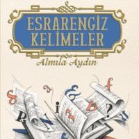 ESRARENGIZ KELIMELER - ALMILA AYDIN