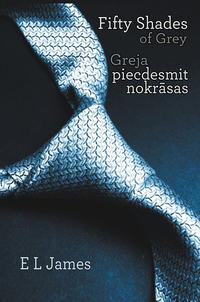 Greja piecdesmit nokrāsas - Э. Л. Джеймс