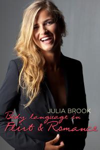 Body language in Flirt & Romance - Julia Brook