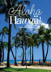 Aloha Hawaii!,  audiobook. ISDN21182772