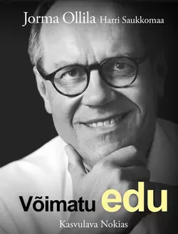 Võimatu edu. Kasvulava Nokias - Jorma Ollila, Harri Saukkomaa