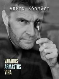 Novellid II: Vabadus. Armastus. Viha - Armin Kõomägi