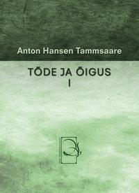 Tõde ja õigus I - Anton Hansen Tammsaare