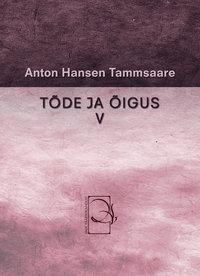 Tõde ja õigus V - Anton Hansen Tammsaare