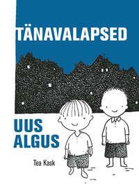 Tänavalapsed. Uus algus - Tea Kask