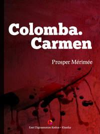 Colomba. Carmen - Prosper Merimee