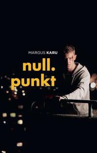 Nullpunkt - Margus Karu