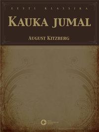 Kauka jumal - August Kitzberg