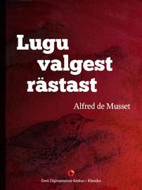 Lugu valgest rästast - Alfred de Musset