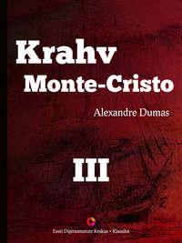 Krahv Monte-Cristo. 3. osa - Alexandre Dumas