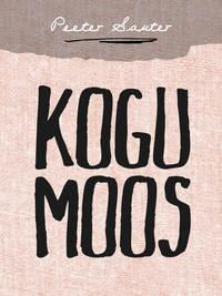 Kogu moos - Peeter Sauter