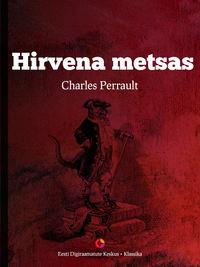 Hirvena metsas - Charles Perrault