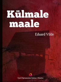 Külmale maale - Эдуард Вильде