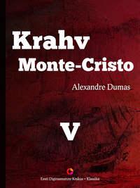 Krahv Monte-Cristo. 5. osa - Alexandre Dumas