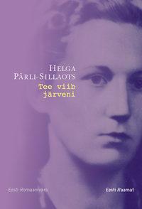 Tee viib järveni - Helga Pärli-Sillaots