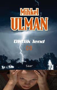 Ohtlik lend. Saar - Mihkel Ulman